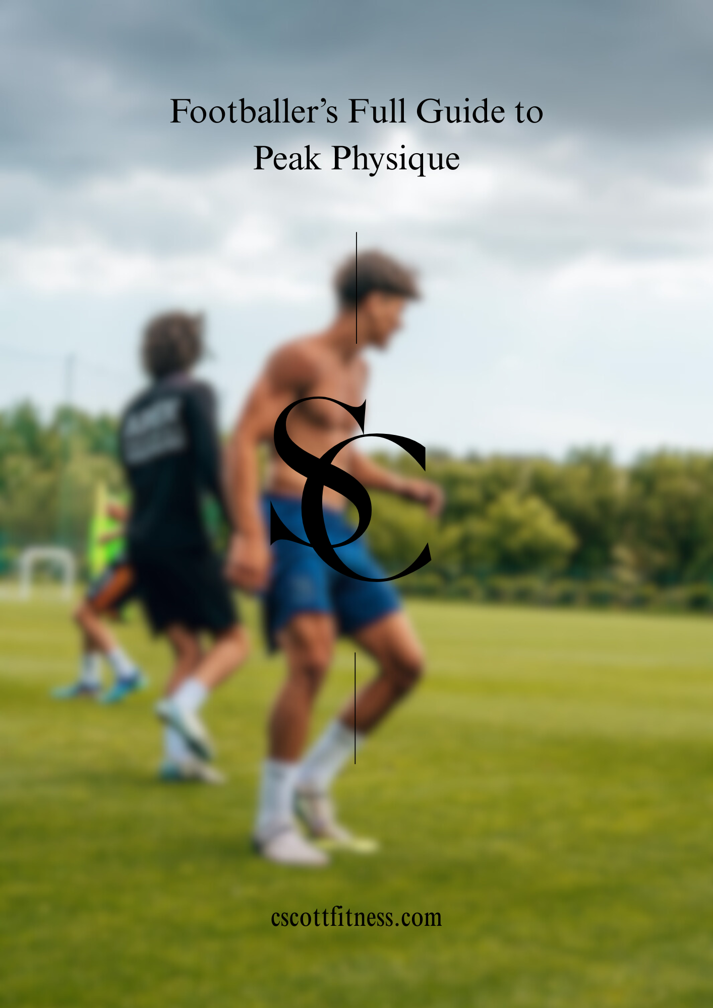 Footballer’s Full Guide to Peak Physique